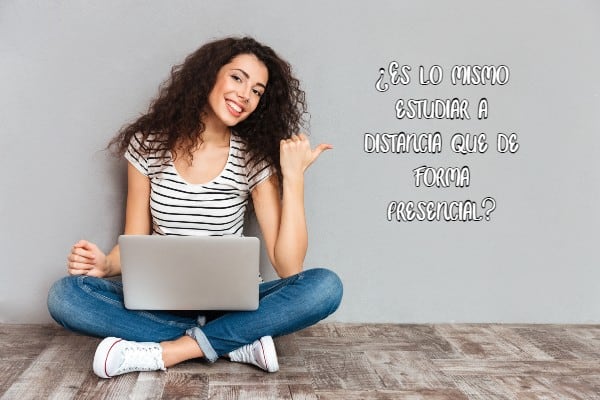 Es lo mismo estudiar a distancia que de forma presencial
